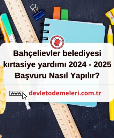 Bahçelievler belediyesi kırtasiye yardımı 2024 - 2025 Başvuru Nasıl Yapılır?