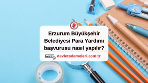 Erzurum Büyükşehir Belediyesi Para Yardımı başvurusu nasıl yapılır?