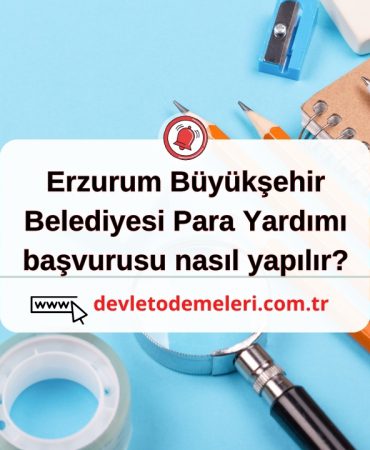 Erzurum Büyükşehir Belediyesi Para Yardımı başvurusu nasıl yapılır?