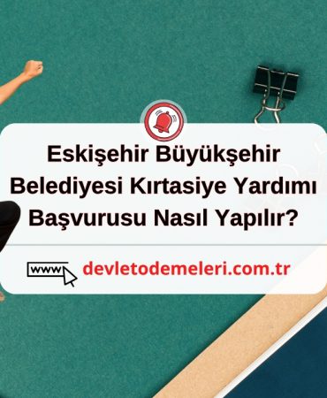Eskişehir Büyükşehir Belediyesi Kırtasiye Yardımı Başvurusu Nasıl Yapılır?