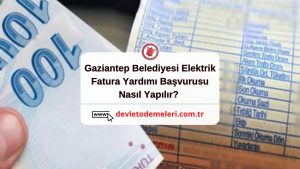 Gaziantep Belediyesi Elektrik Fatura Yardımı Başvurusu Nasıl Yapılır? Başvuru Formu