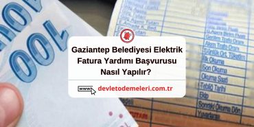 Gaziantep Belediyesi Elektrik Fatura Yardımı Başvurusu Nasıl Yapılır? Başvuru Formu