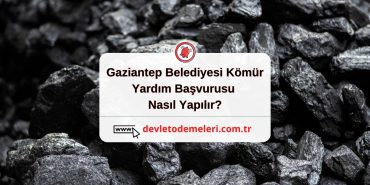 Gaziantep Belediyesi Kömür Yardım Başvurusu Nasıl Yapılır?