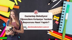 Gaziantep Belediyesi Öğrencilere Kırtasiye Yardımı Başvurusu Nasıl Yapılır?