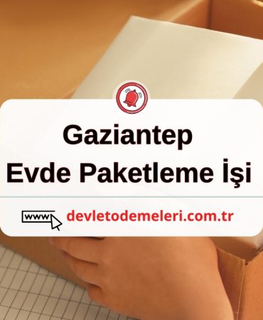 Gaziantep Evde Paketleme İşi 