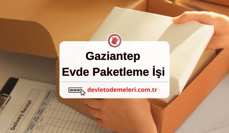 Gaziantep Evde Paketleme İşi 