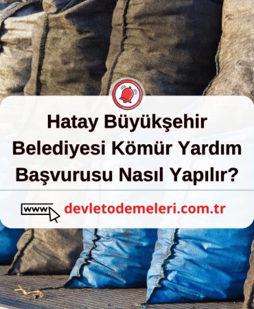 Hatay Büyükşehir Belediyesi Kömür Yardım Başvurusu Nasıl Yapılır?