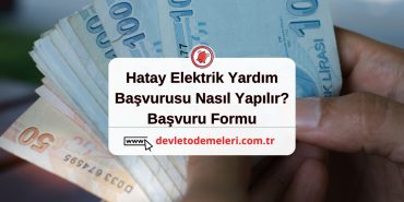Hatay Elektrik Yardım Başvurusu Nasıl Yapılır? Başvuru Formu