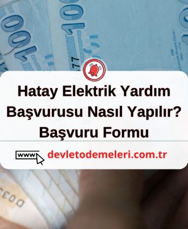 Hatay Elektrik Yardım Başvurusu Nasıl Yapılır? Başvuru Formu