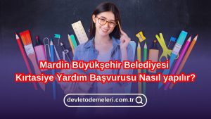 Mardin Büyükşehir Belediyesi Kırtasiye Yardım Başvurusu Nasıl yapılır?