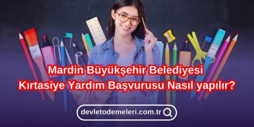 Mardin Büyükşehir Belediyesi Kırtasiye Yardım Başvurusu Nasıl yapılır?
