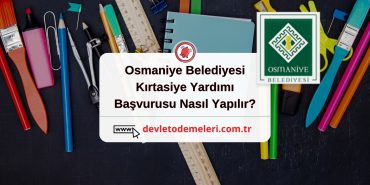 Osmaniye Belediyesi Kırtasiye Yardımı Başvurusu Nasıl Yapılır?