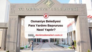 Osmaniye Belediyesi Para Yardımı Başvurusu Nasıl Yapılır?