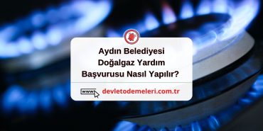 Aydın Belediyesi Doğalgaz Yardım Başvurusu Nasıl Yapılır?