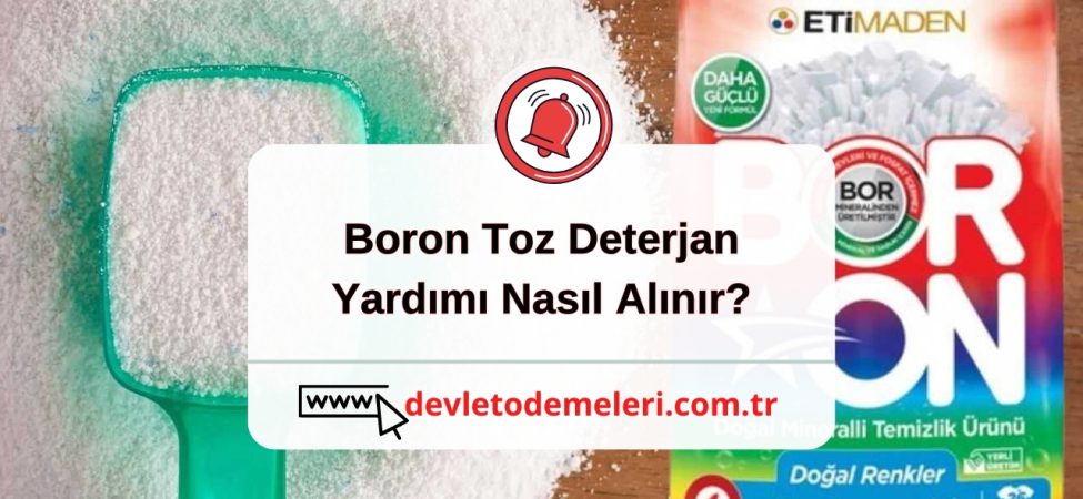Boron Toz Deterjan Yardımı Nasıl Alınır?