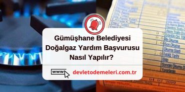Gümüşhane Belediyesi Doğalgaz Yardım Başvurusu 