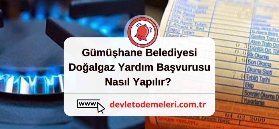 Gümüşhane Belediyesi Doğalgaz Yardım Başvurusu 