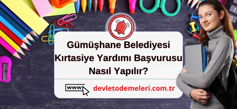 Gümüşhane Belediyesi Kırtasiye Yardımı Başvurusu Nasıl Yapılır?